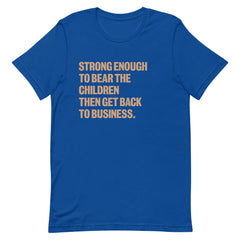 Strong Enough To Bear The Children T-Shirt - v2
