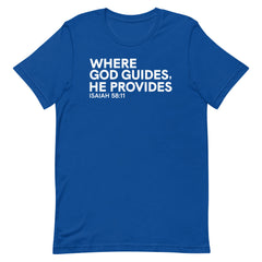 Where God Guides, He Provides T-Shirt