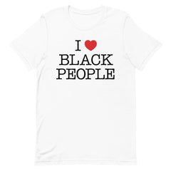 I Love Black People T-Shirt
