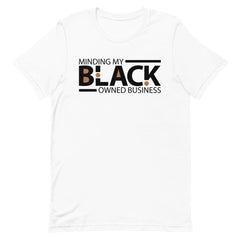 Minding My Black Owned Business T-Shirt