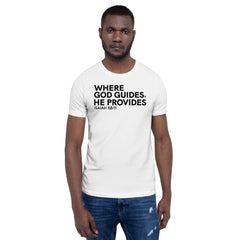Where God Guides, He Provides T-Shirt
