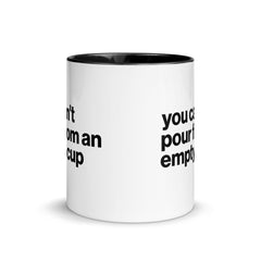You Can't Pour From An Empty Cup Accent Color Mug