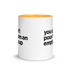 You Can't Pour From An Empty Cup Accent Color Mug
