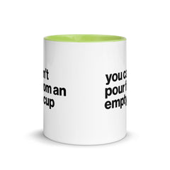 You Can't Pour From An Empty Cup Accent Color Mug