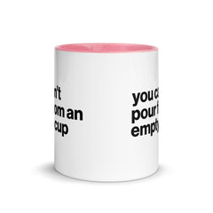 You Can't Pour From An Empty Cup Accent Color Mug