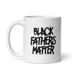 Black Fathers Matter White Glossy Mug