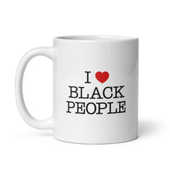 I Love Black People White Glossy Mug