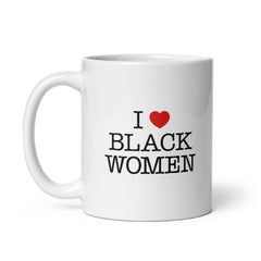 I Love Black Women White Glossy Mug