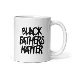Black Fathers Matter White Glossy Mug