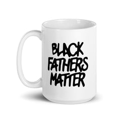 Black Fathers Matter White Glossy Mug