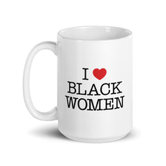 I Love Black Women White Glossy Mug