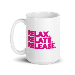 Relax. Relate. Release. White Glossy Mug