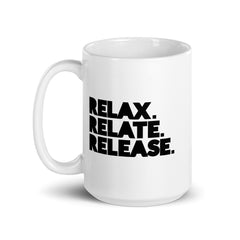 Relax. Relate. Release. White Glossy Mug