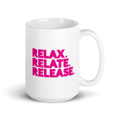 Relax. Relate. Release. White Glossy Mug