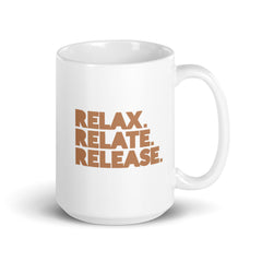 Relax. Relate. Release. White Glossy Mug - Brown