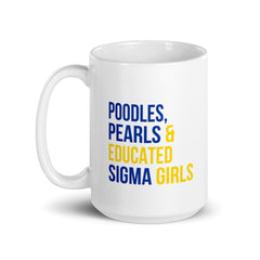 Poodles Pearls & Educated Sigma Girls White Glossy Mug