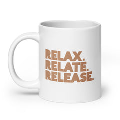 Relax. Relate. Release. White Glossy Mug - Brown