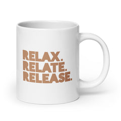 Relax. Relate. Release. White Glossy Mug - Brown